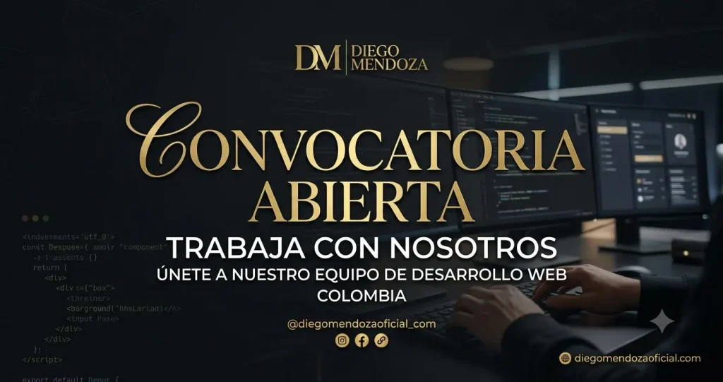Convocatoria abierta trabaja con nosotros desarrollo web Diego Mendoza Colombia.