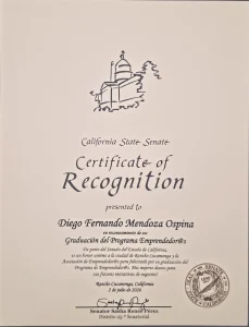 Certificado de reconocimiento del Senado del Estado de California a Diego Fernando Mendoza Ospina por su graduación del Programa Emprendedor@s.